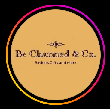 Be Charmed & Co.
Baskets, Gifts & More